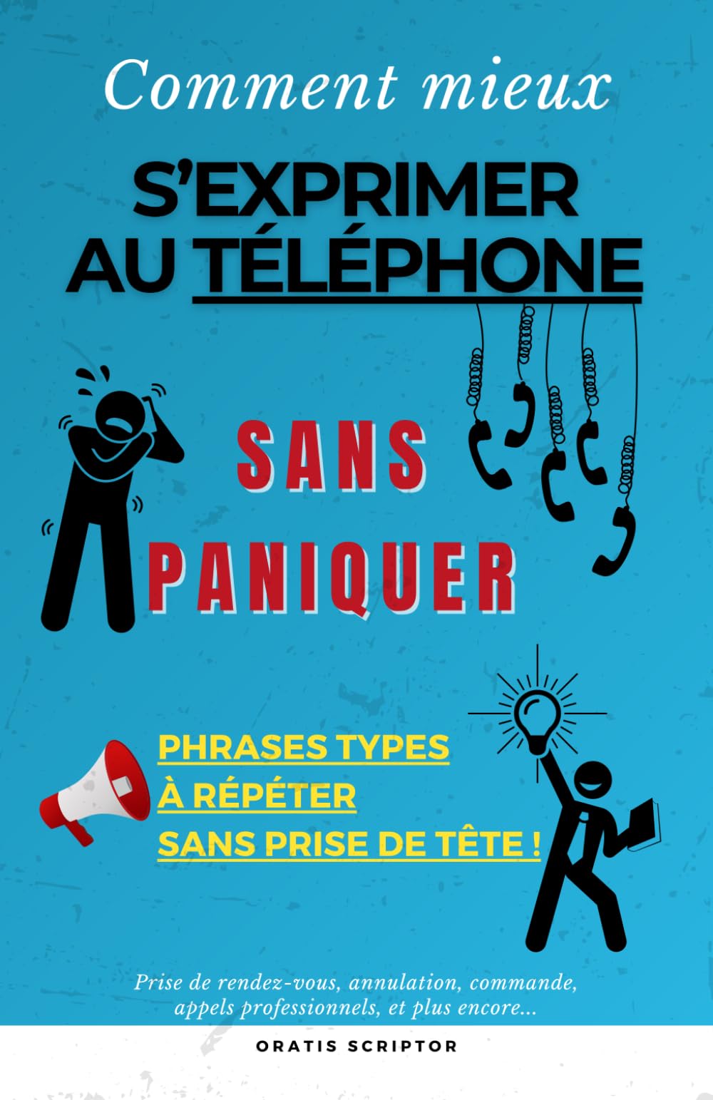 Comment mieux s'exprimer au téléphone sans paniquer !: Guide avec phrases types pour gérer vos appels avec aisance book