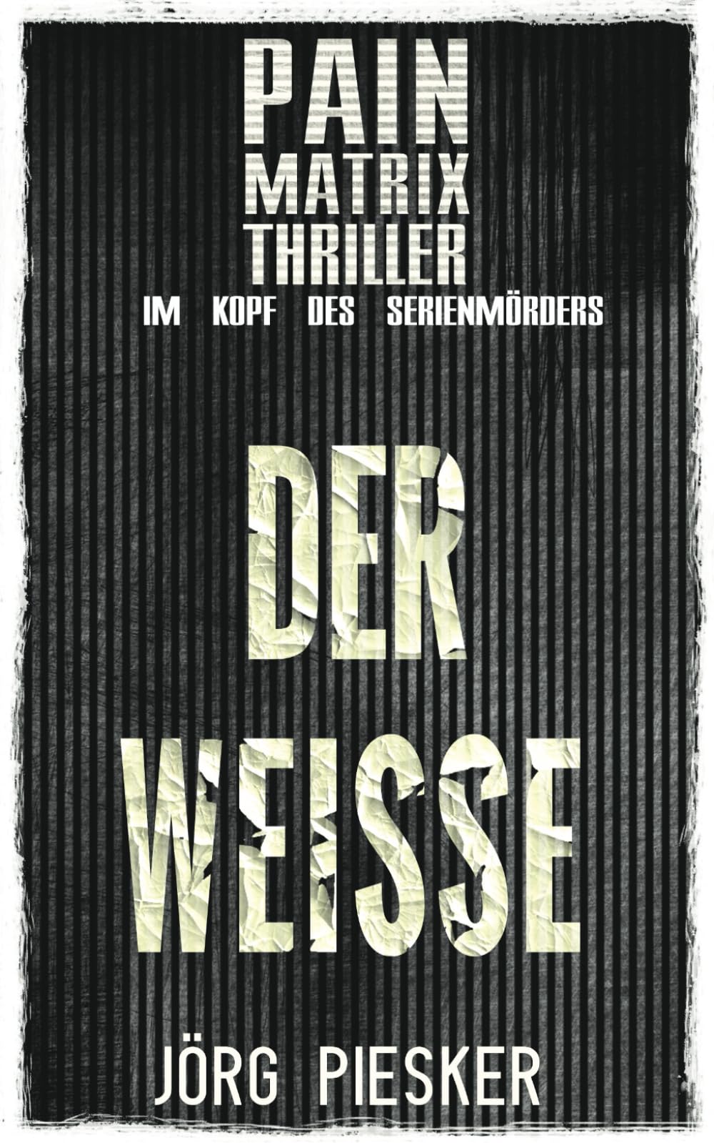 Der Weisse: Pain Matrix Thriller - Im Kopf des Serienmörders Politics & Society