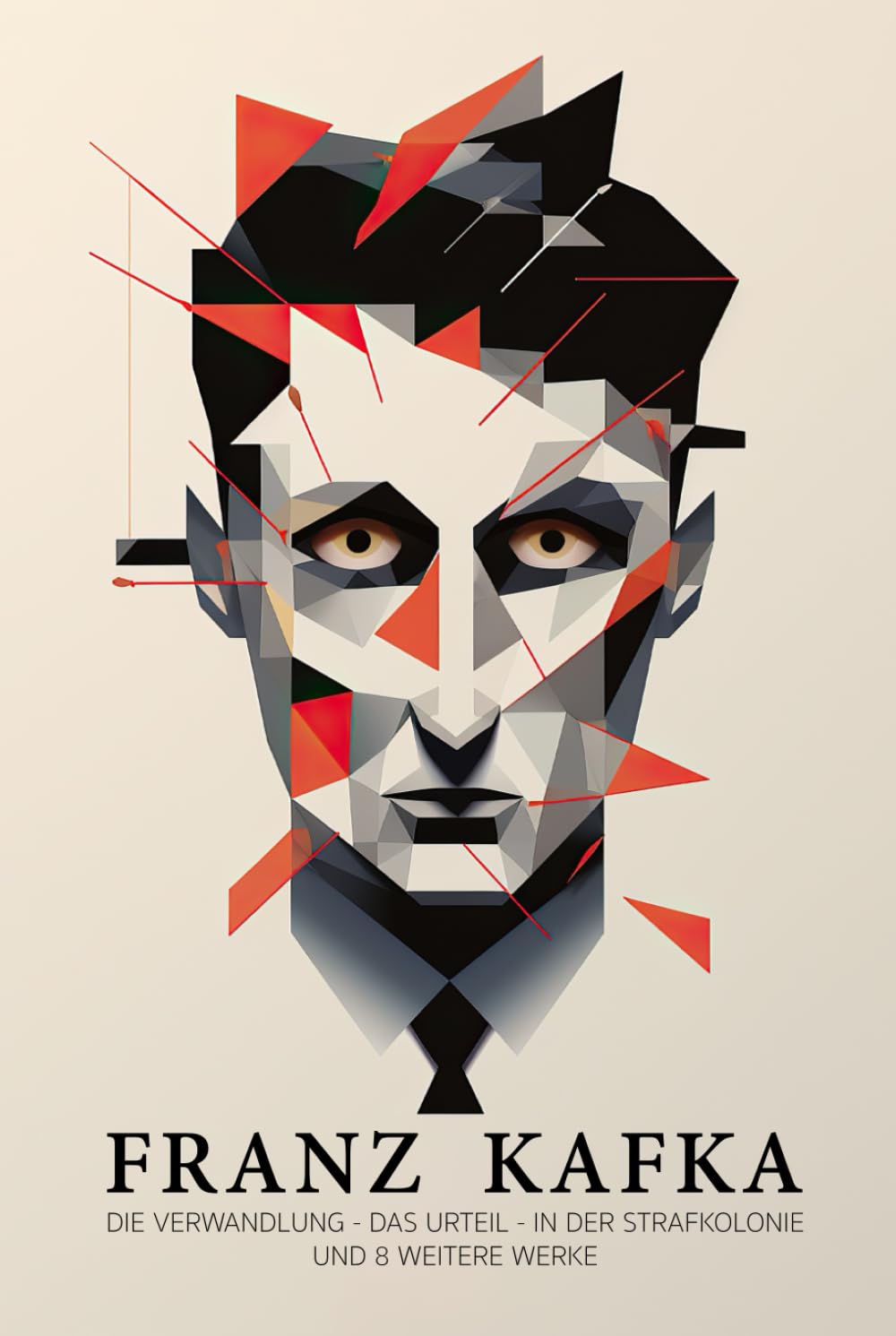 Kafka – illustrierte Sammlung – Buch 1: Die Verwandlung, Das Urteil, In der Strafkolonie & 8 weitere gesammelte Werke in einem Buch | Franz Kafka Collection Essays & Short Stories