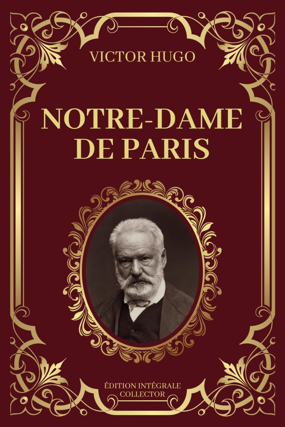NOTRE DAME DE PARIS - Victor Hugo - Edition Intégrale Collector: Amours et Destins dans les Ombres de Notre-Dame Historical Fiction