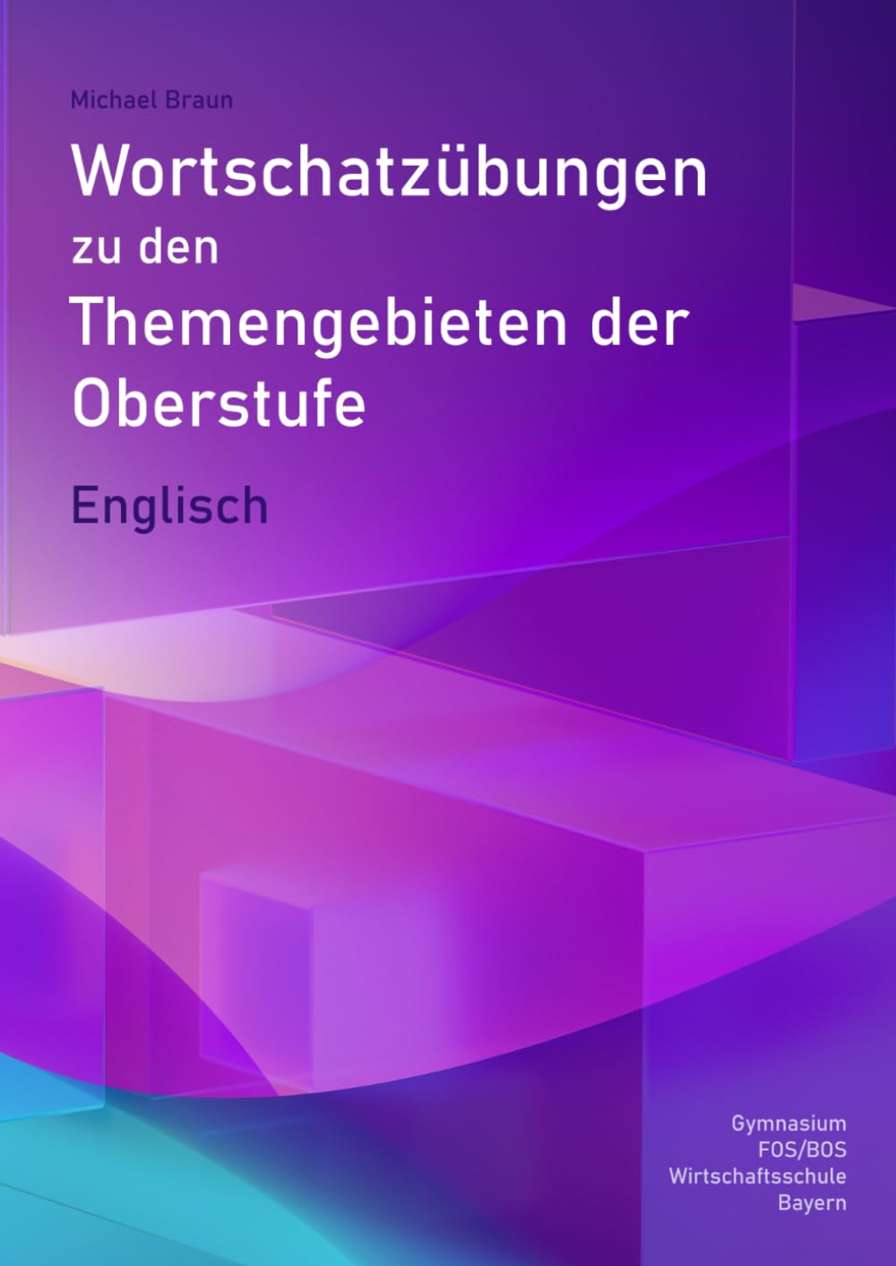 Wortschatzübungen zu den Themen der Oberstufe (Bayern): Englisch Study Guides