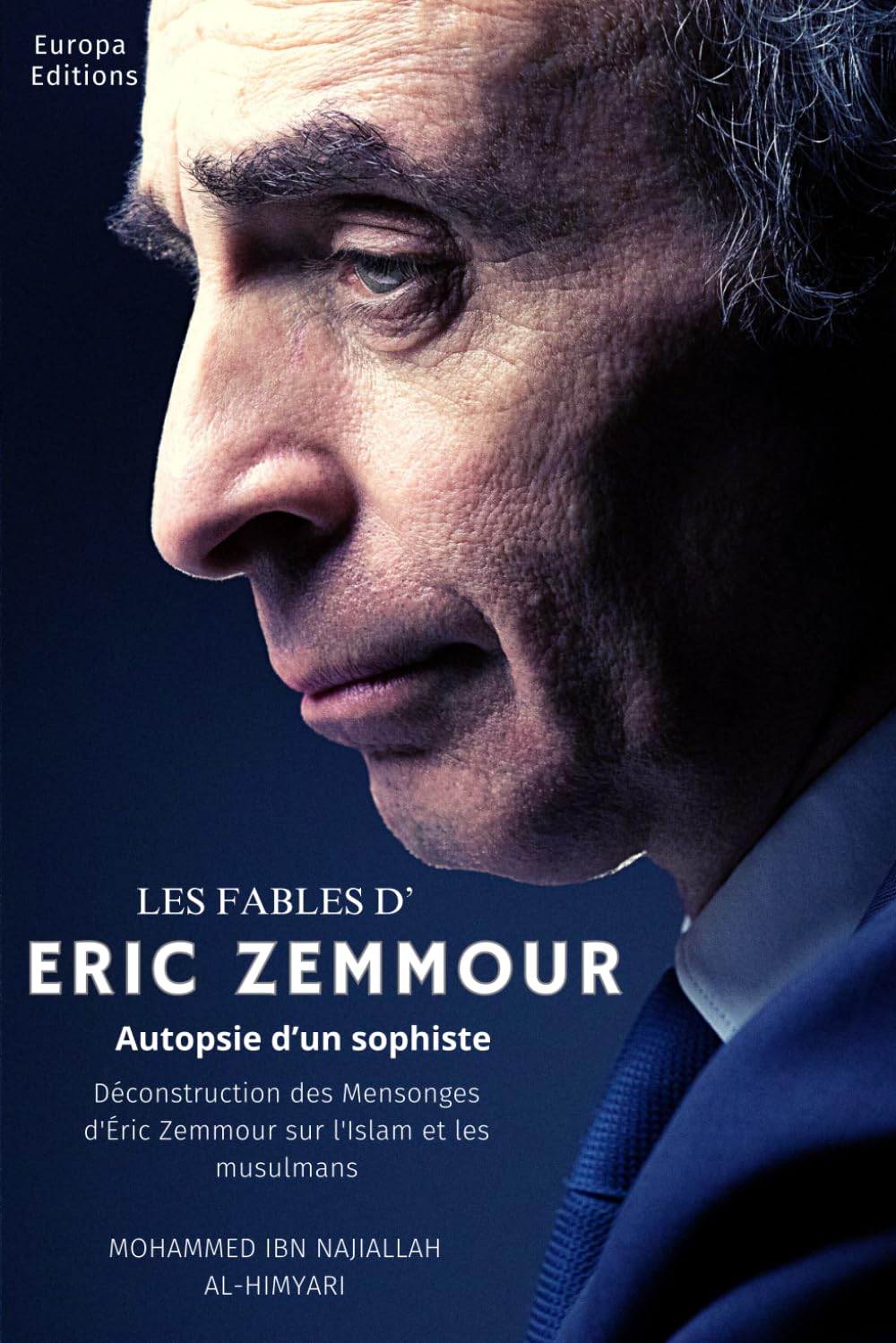 Les Fables d'Eric Zemmour : autopsie d'un sophiste: Déconstruction des mensonges d'Eric Zemmour sur l'islam et les musulmans book