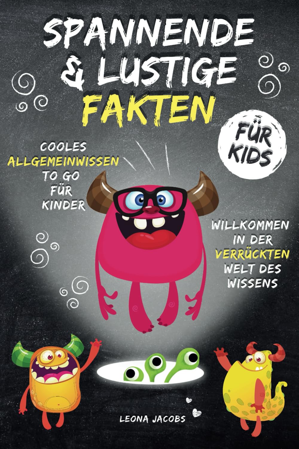 Spannende & Lustige Fakten für Kids - Cooles Allgemeinwissen to go für Kinder - Willkommen in der verrückten Welt des Wissens! Natural Sciences