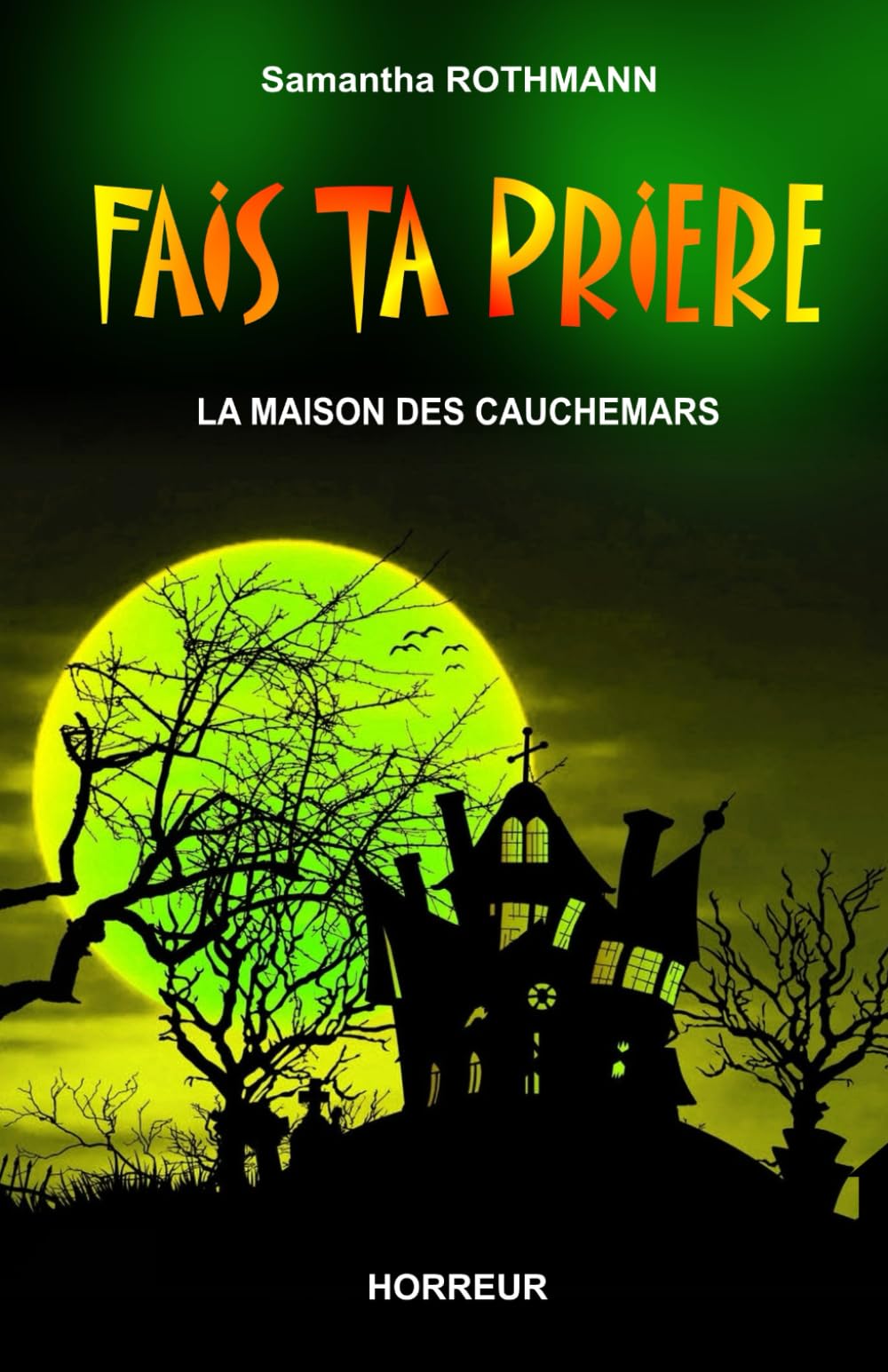 Fais ta prière: La maison des cauchemars book