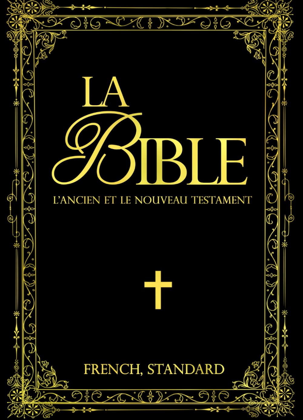 la Bible chrétienne L'Ouvrage Saint : Lire La Sainte Bible en français complète en deux parties l'Ancien Testament et le Nouveau Testament la parole ... pour la foi et la pratique la parole de dieu Religion & Esotericism