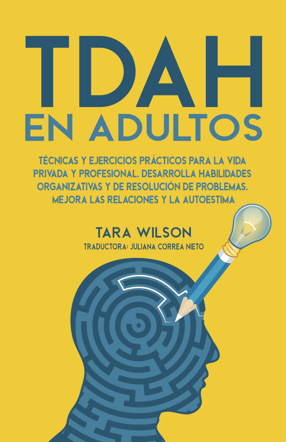 TDAH en Adultos: Técnicas y Ejercicios Prácticos para la Vida Privada y Profesional. Desarrolla Habilidades Organizativas y de Resolución de Problemas. Mejora las Relaciones y la Autoestima book