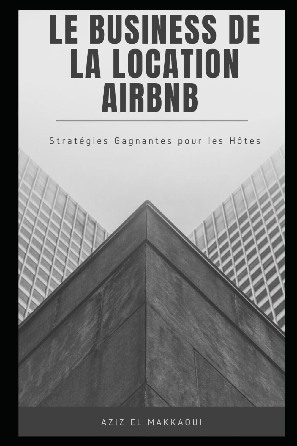 Le Business de la Location Airbnb: Stratégies Gagnantes pour les HôtesC’est Business, Finance & Career