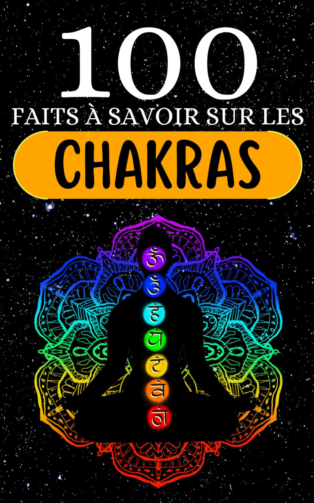 100 Faits à Savoir sur les Chakras: Votre voyage à travers les centres énergétiques | Découverte rapide du monde mystique des chakras. Medicine