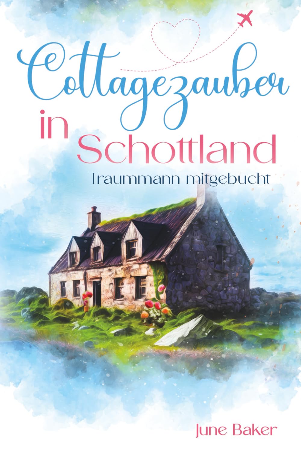 Cottagezauber in Schottland: Traummann mitgebucht (Tides Isle, Band 1) Contemporary Romance