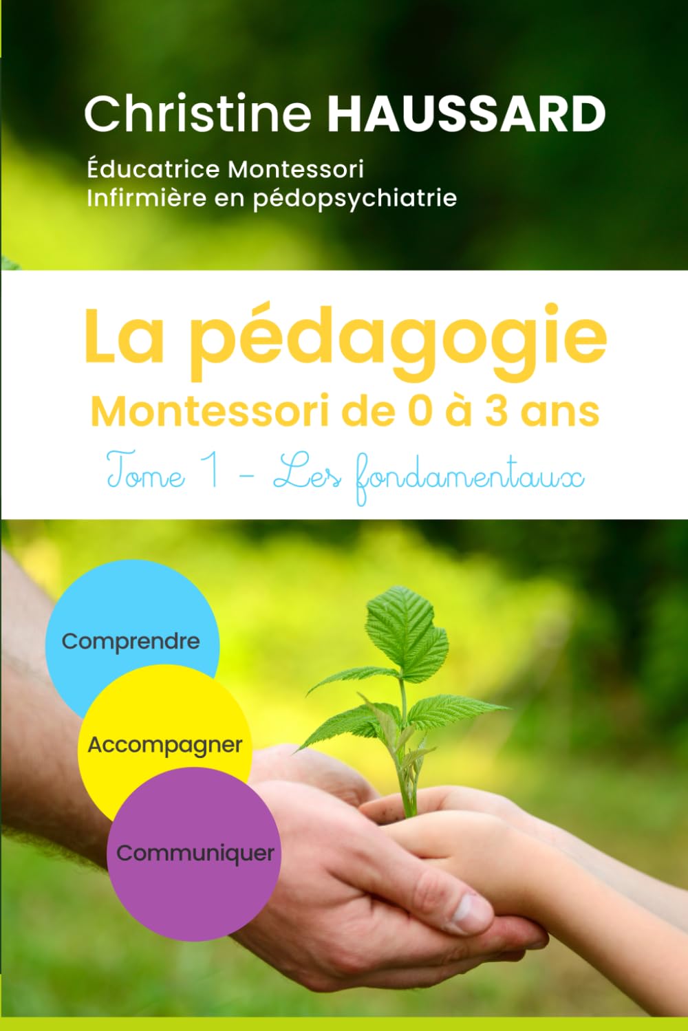 La pédagogie Montessori de 0 à 3 ans: Tome 1 - Les fondamentaux Books