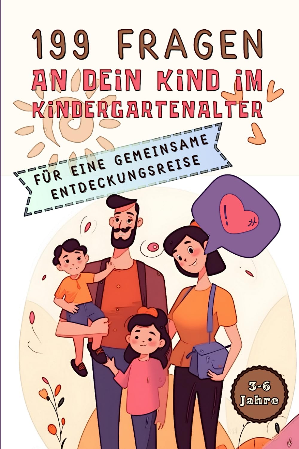 199 Fragen an dein Kind im Kindergartenalter: Für eine gemeinsame Entdeckungsreise book