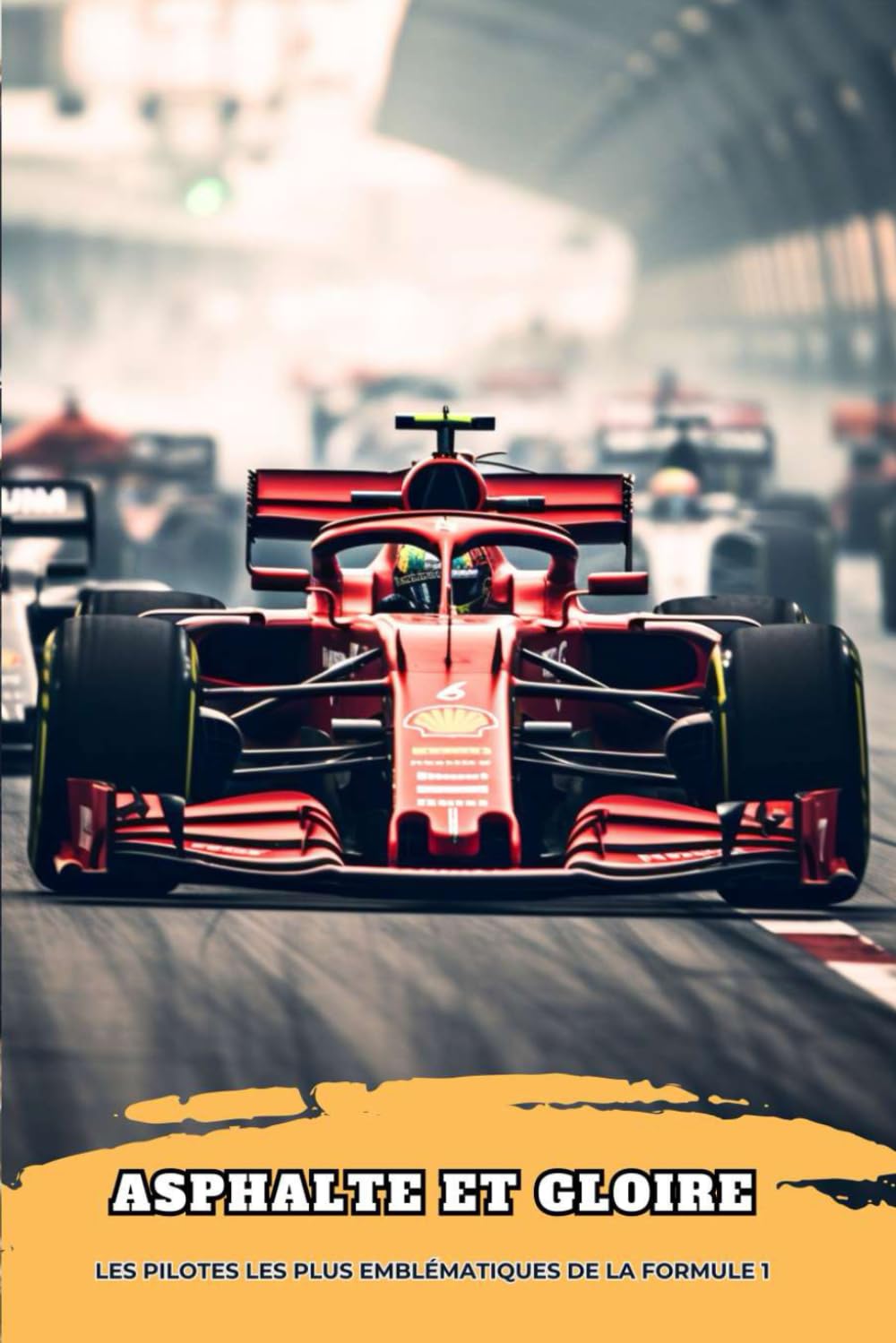 Asphalte et Gloire: Les pilotes les plus emblématiques de la Formule 1 book