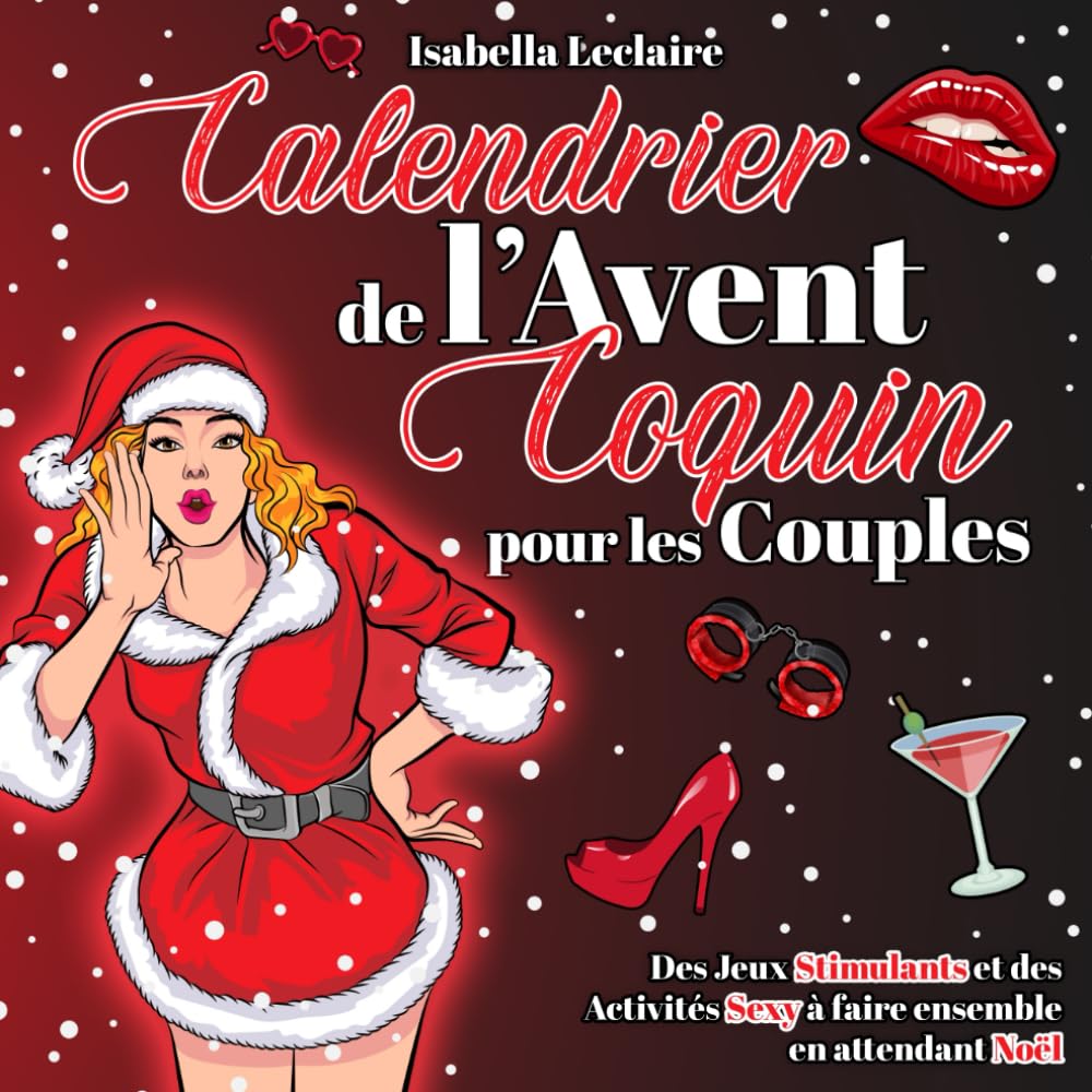 Calendrier de l’Avent Coquin pour les Couples: Des Jeux Stimulants et des Activités Sexy à faire ensemble en attendant Noël | Livres Érotiques de couples pour adultes Calendars