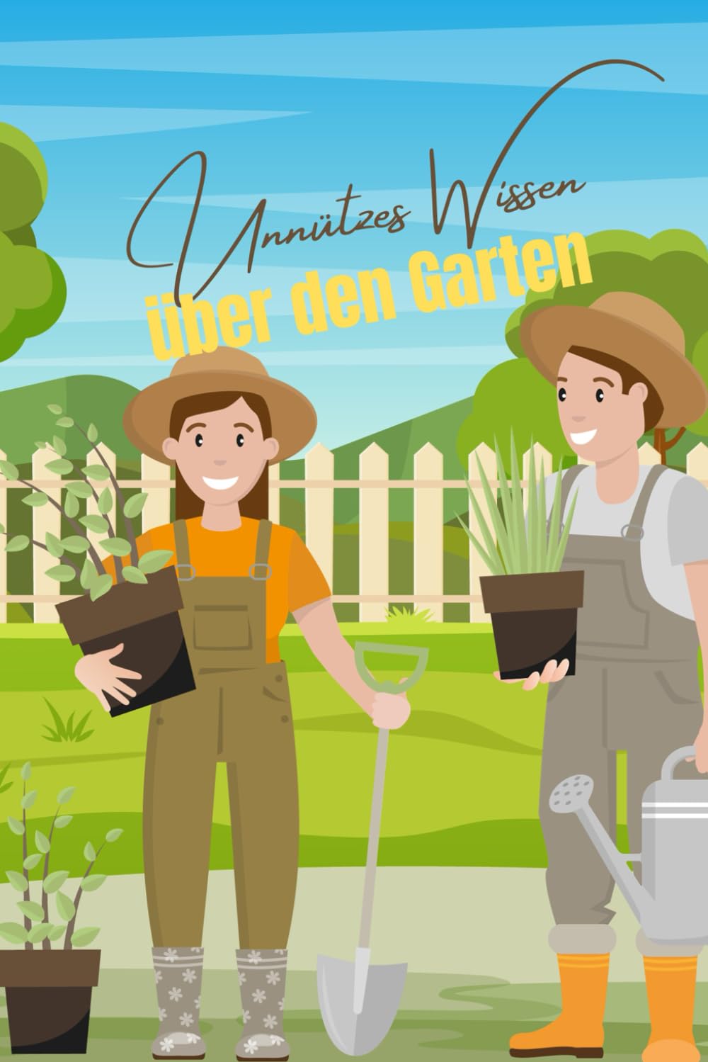 Unnützes Wissen über den Garten: Erstaunliche Fakten rund um Botanische Wunder, nützliche Helfer, exotische Gärten und Mystische Garten-Legenden Garden & Plants