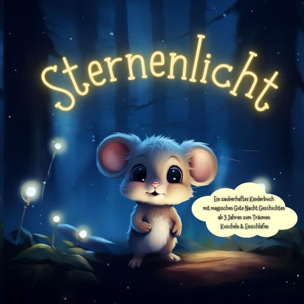 Sternenlicht: Ein zauberhaftes Kinderbuch mit magischen Gute Nacht Geschichten ab 3 Jahren zum Träumen, Kuscheln & Einschlafen Non-fiction
