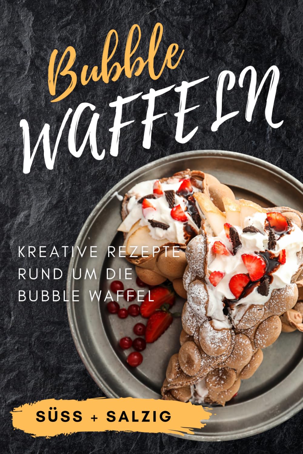 Bubble Waffeln: Kreative Rezepte rund um die Bubble Waffel Cooking & Enjoying