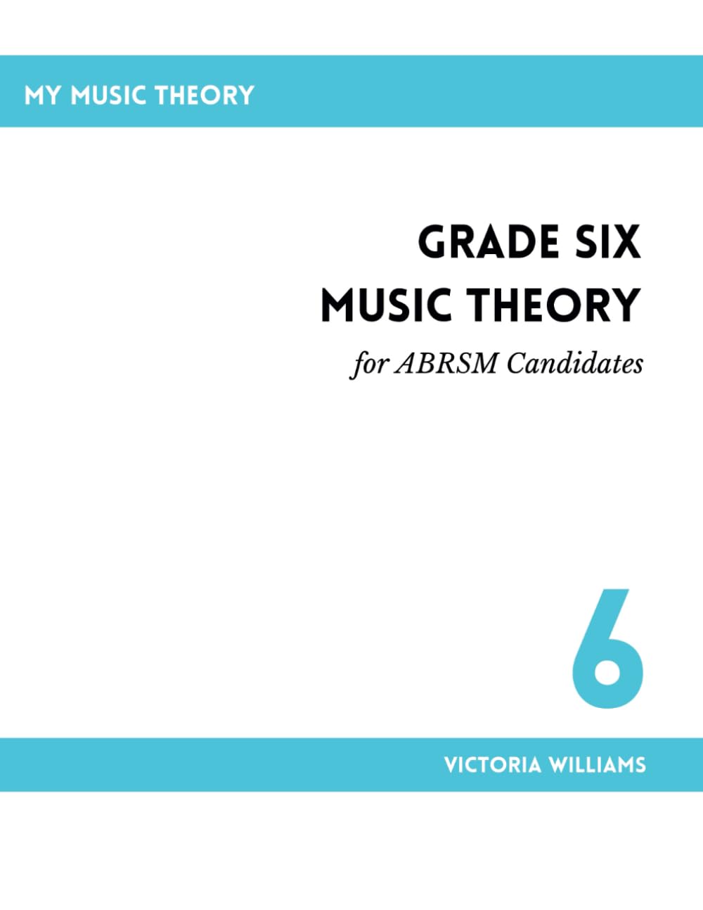 Grade Six Music Theory for ABRSM Candidates: 2nd Edition book