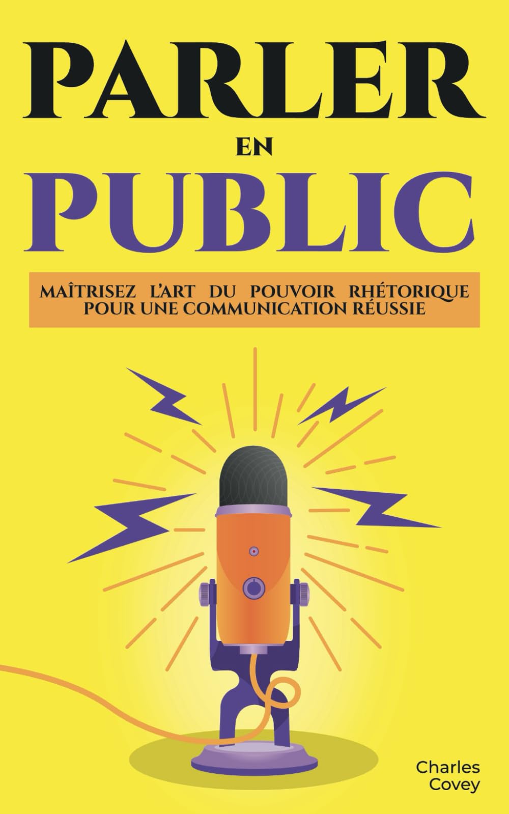 PARLER EN PUBLIC : Maîtrisez l’Art du Pouvoir Rhétorique pour une Communication Réussie: Comment Parler en Public | Le Pouvoir Rhétorique | Mieux Communiquer | Savoir Parler Social Sciences