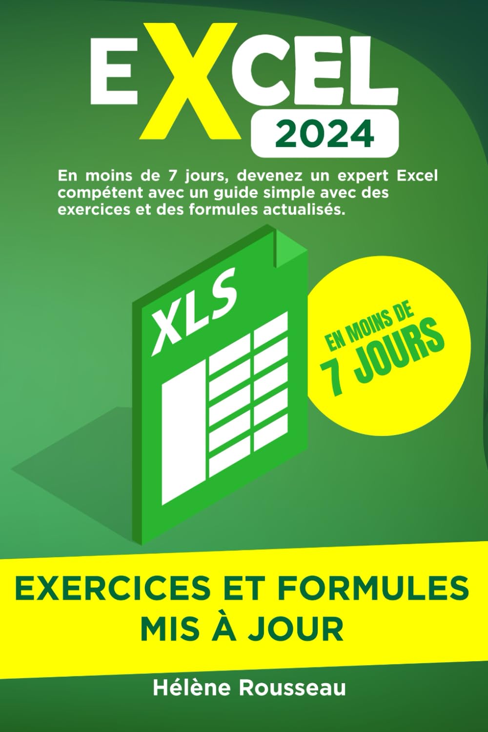 Excel 2024 pour les nuls: Le guide simple étape par étape pour devenir un expert Excel compétent en moins de 7 jours. Avec des exercices pratiques, formules et des fonctions mises à jour. book