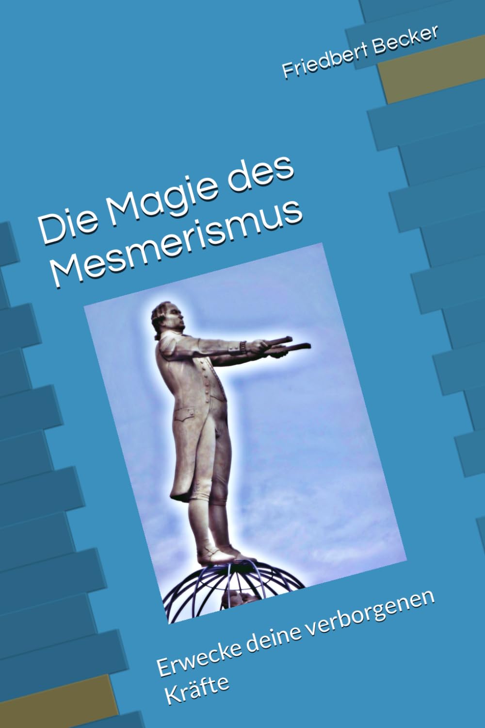 Die Magie des Mesmerismus: Erwecke deine verborgenen Kräfte Psychology