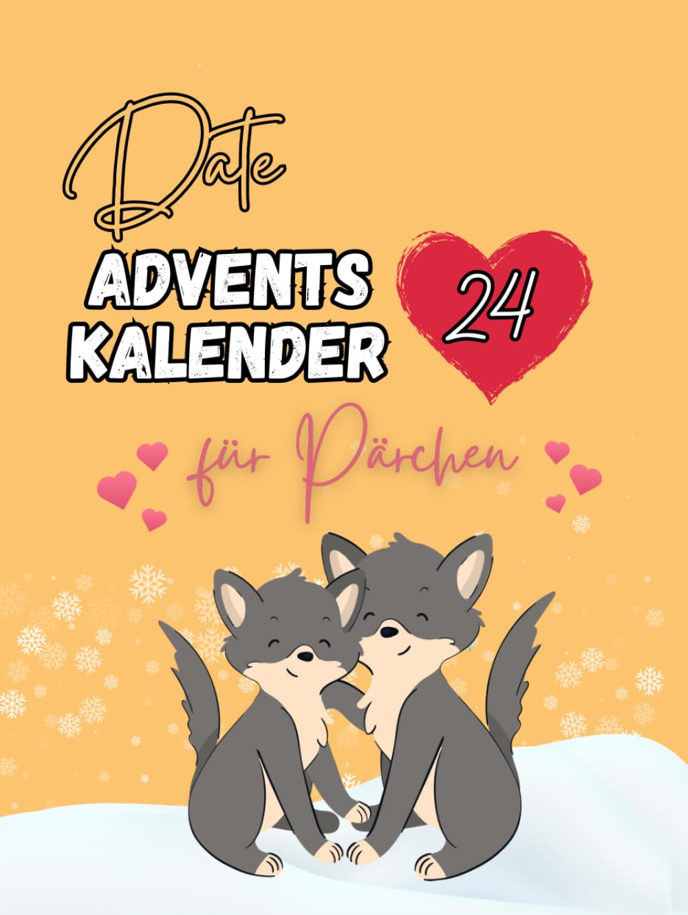 Date Adventskalender für Paare: Adventszauber - 24 romantische Dates mit inspirierenden Einfällen und wertvollen Anregungen, ergänzt durch ein außergewöhnliches Extra Partnership & Love