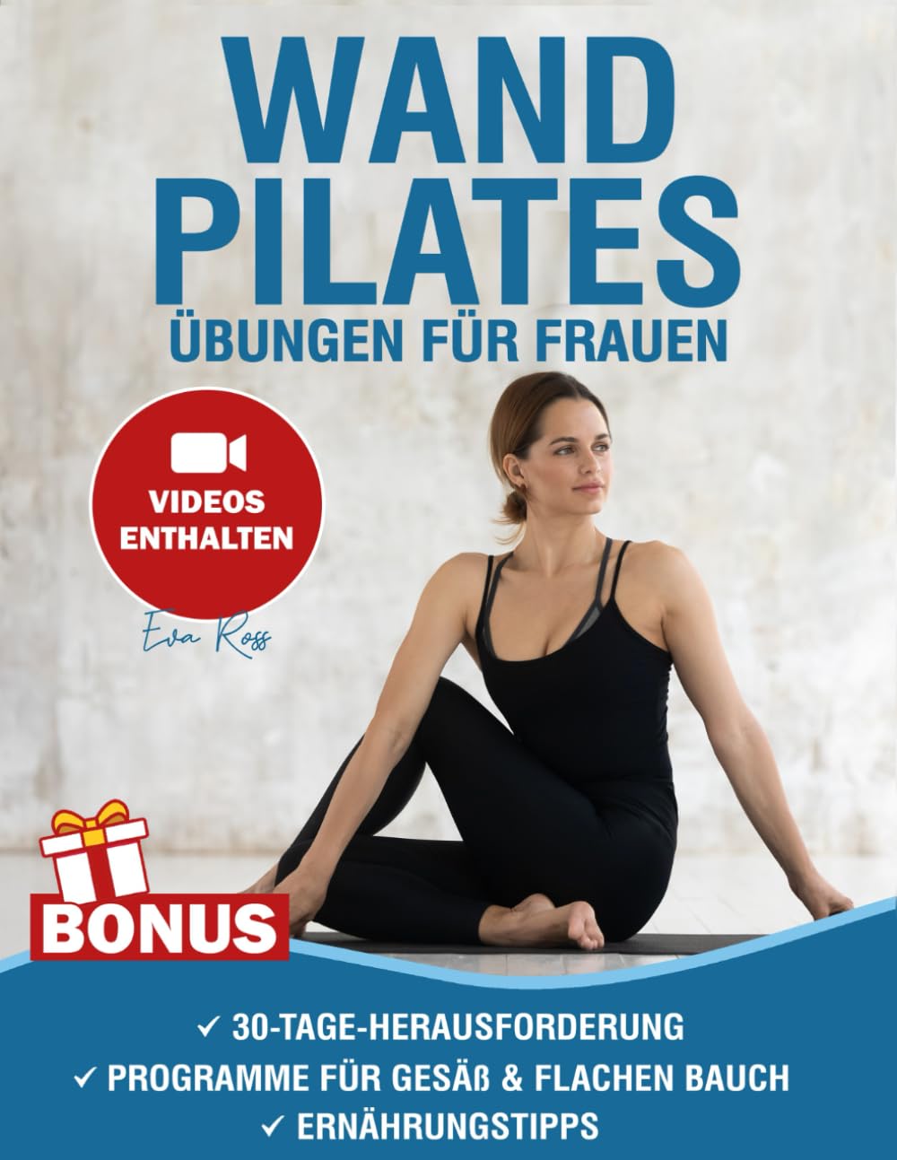 Wand Pilates Übungen für Frauen: Über 50 Übungen für Zuhause mit Schritt-für-Schritt Video-Anleitungen und Bildern | 30-Tage Po-Straffungs- & Körperformungs-Herausforderung Health, Nutrition & Fitness