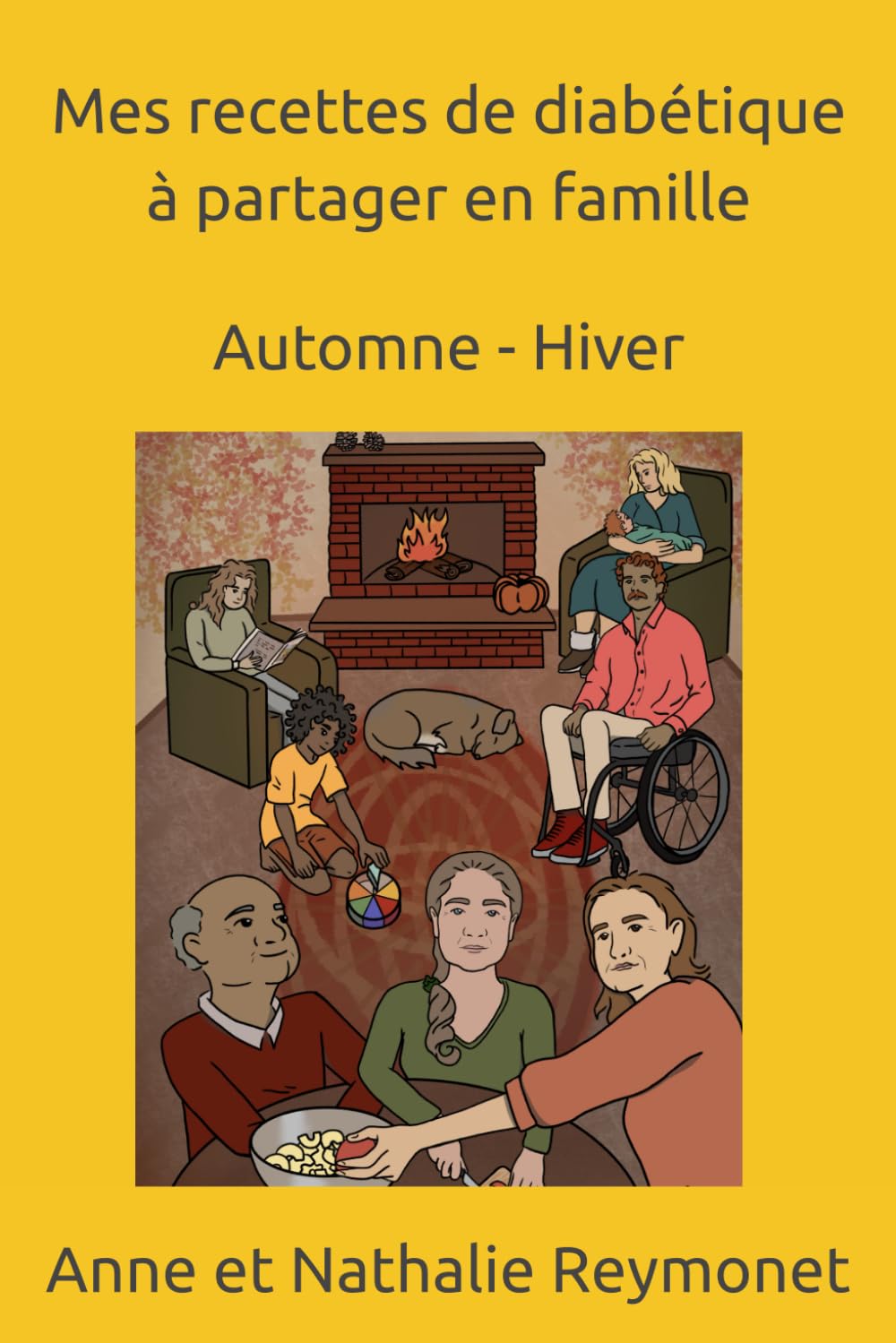 Mes recettes de diabétique à partager en famille: Automne - Hiver Cooking & Enjoying