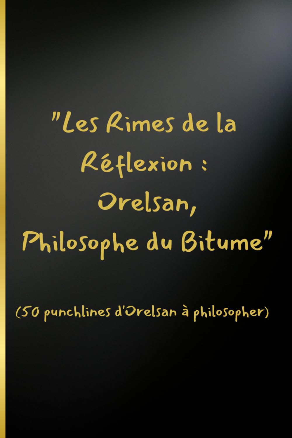 "Les Rimes de la Réflexion : Orelsan, Philosophe du Bitume": 50 punchlines d'Orelsan à philosopher book