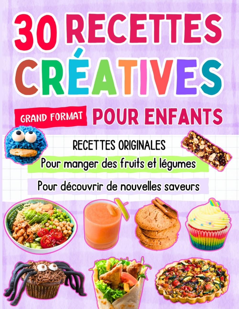30 recettes créatives pour enfants: Livre de recettes originales pour manger des fruits et légumes et découvrir de nouvelles saveurs - Enfants dès 7 ans Cooking & Enjoying