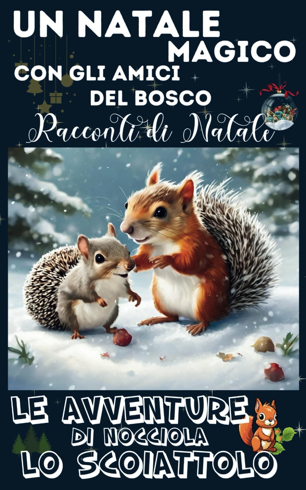 Le avventure di Nocciola lo scoiattolo: Un Natale magico con gli amici del bosco | 24 bellissimi incontri fino a Natale | ogni giorno il tuo calendario dell'avvento da 3 anni in su Fairy Tales & Legends