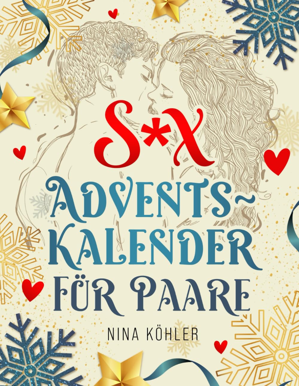 Sex Adventskalender für Paare: Gemeinsam genießen! 24 Tage, 24 sinnliche Abenteuer – Ein erotischer Adventskalender für mehr Liebe, Lust und Leidenschaft Partnership & Love