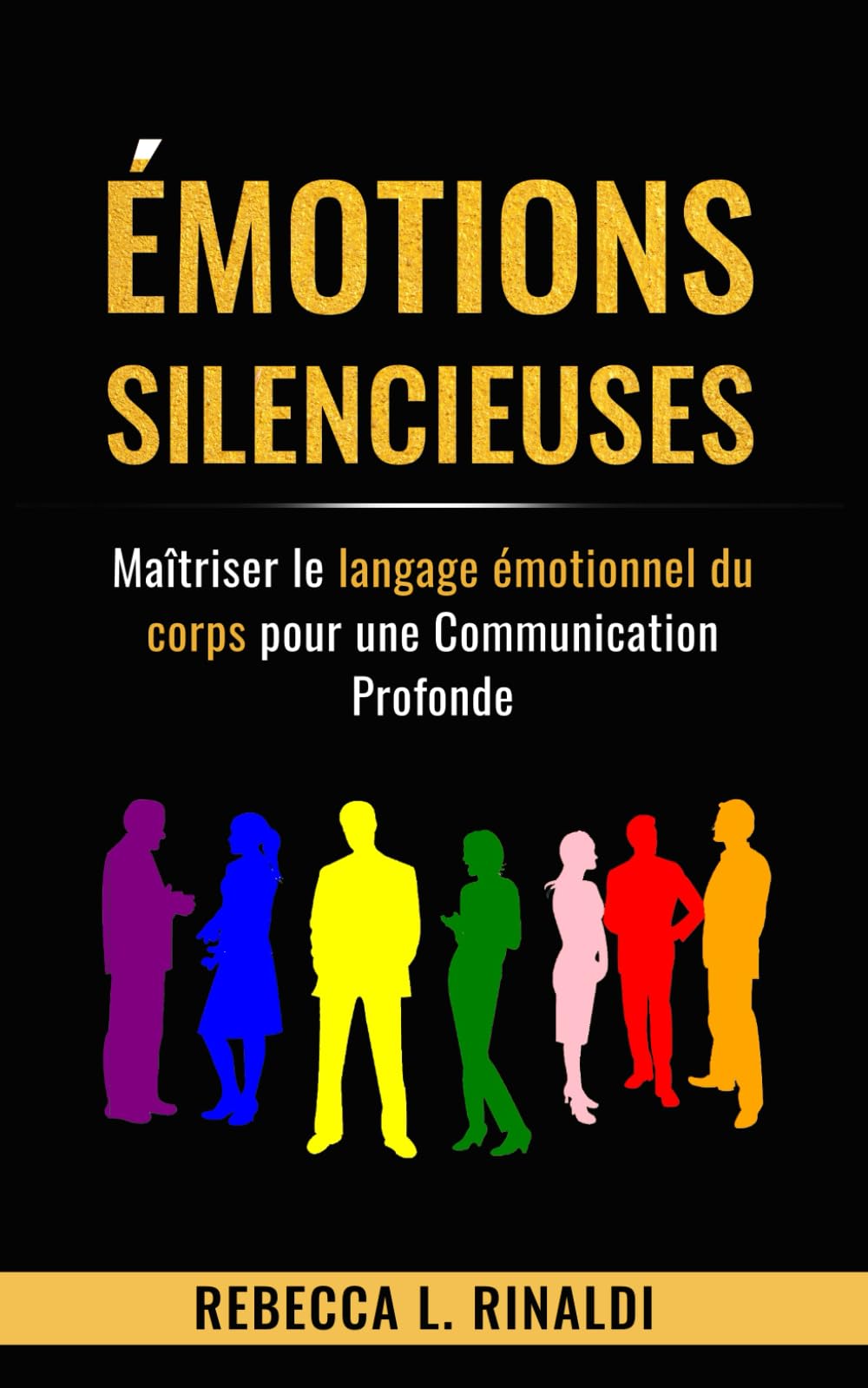 Émotions Silencieuses: Maîtriser le langage émotionnel du corps pour une Communication Profonde book