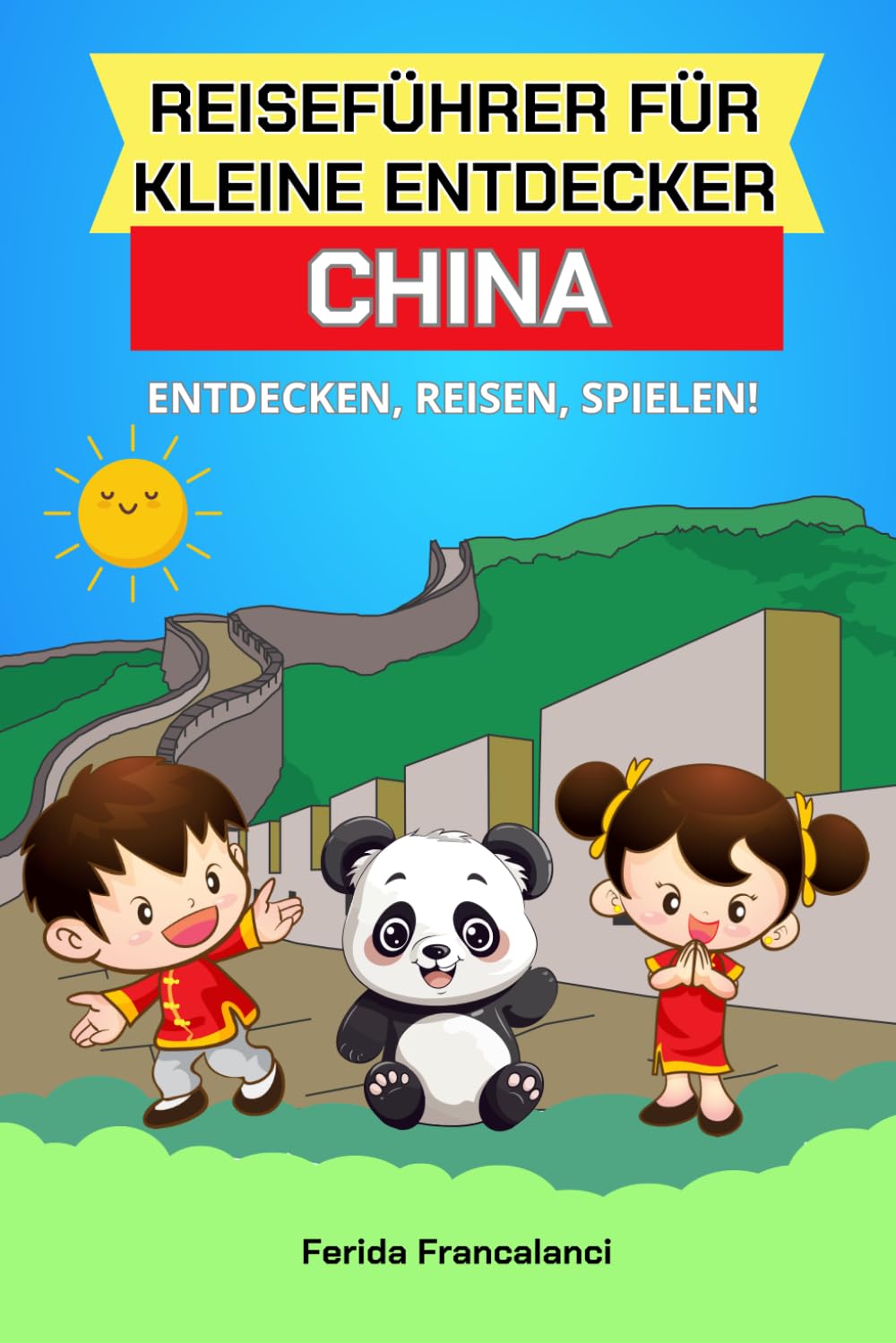 Reiseführer für kleine Entdecker - China: China buch für kinder Non-fiction