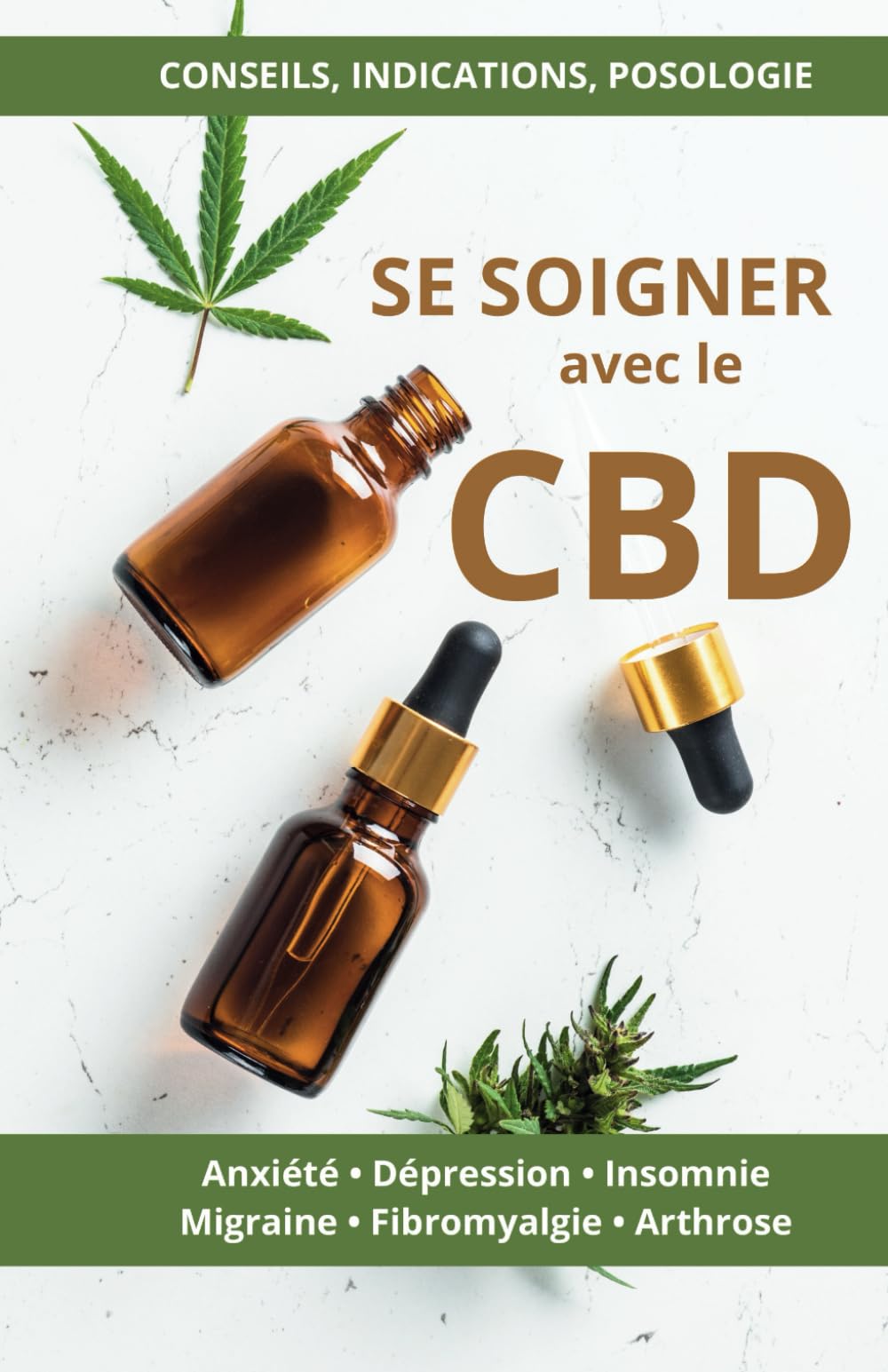 Se soigner avec le CBD: Conseils, indications et posologie pour soulager anxiété, dépression, migraine, insomnie, douleurs chroniques, arthrose book