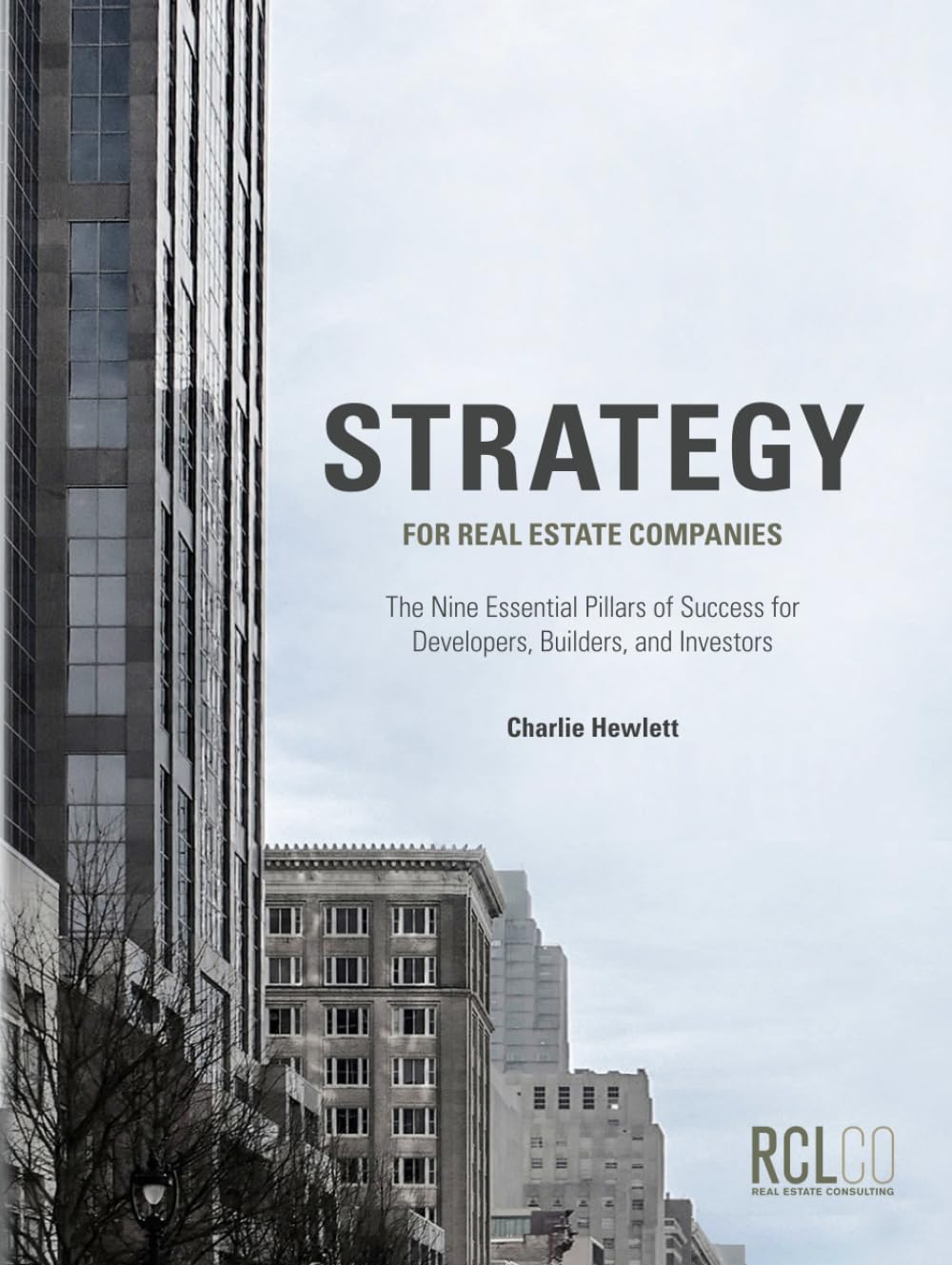Strategy for Real Estate Companies: The Nine Essential Pillars of Success for Developers, Builders, and Investors book