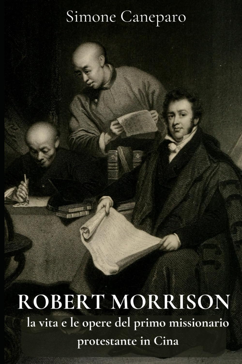 Robert Morrison: la vita e le opere del primo missionario protestante in Cina book