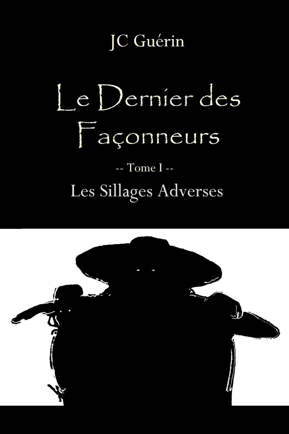 Le Dernier des Façonneurs: Les Sillages Adverses Fantasy & Sci-Fi