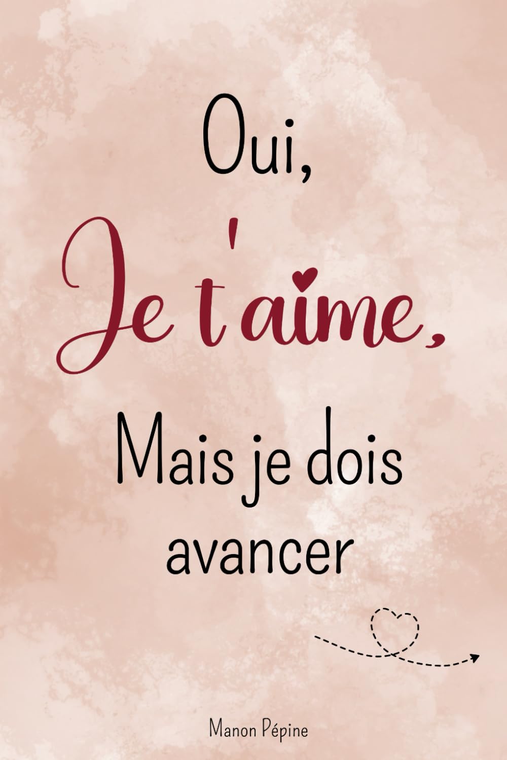 Oui, je t'aime, mais je dois avancer: Livre pour surmonter une rupture amoureuse, oublier son ex et se libérer du passé Death & Mourning