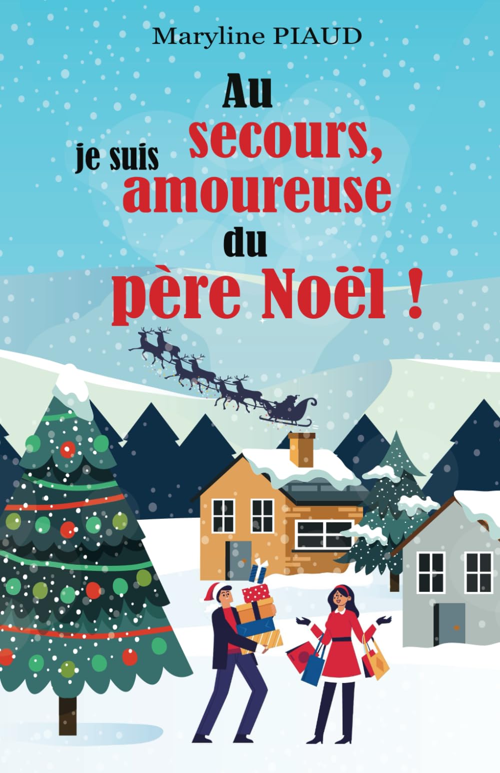 Au secours, je suis amoureuse du père Noël: une romance de Noël pleine d’espoir et de générosité qui vous fera retrouver foi en la magie de Noël et en l’amour véritable Contemporary Romance