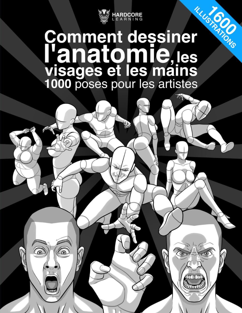 Comment dessiner l'anatomie, les visages et les mains 1000 poses pour les artistes: Le guide définitif, étape par étape, de l'anatomie, 1600 ... postures dynamiques d'hommes et de femmes. Film, Art & Culture