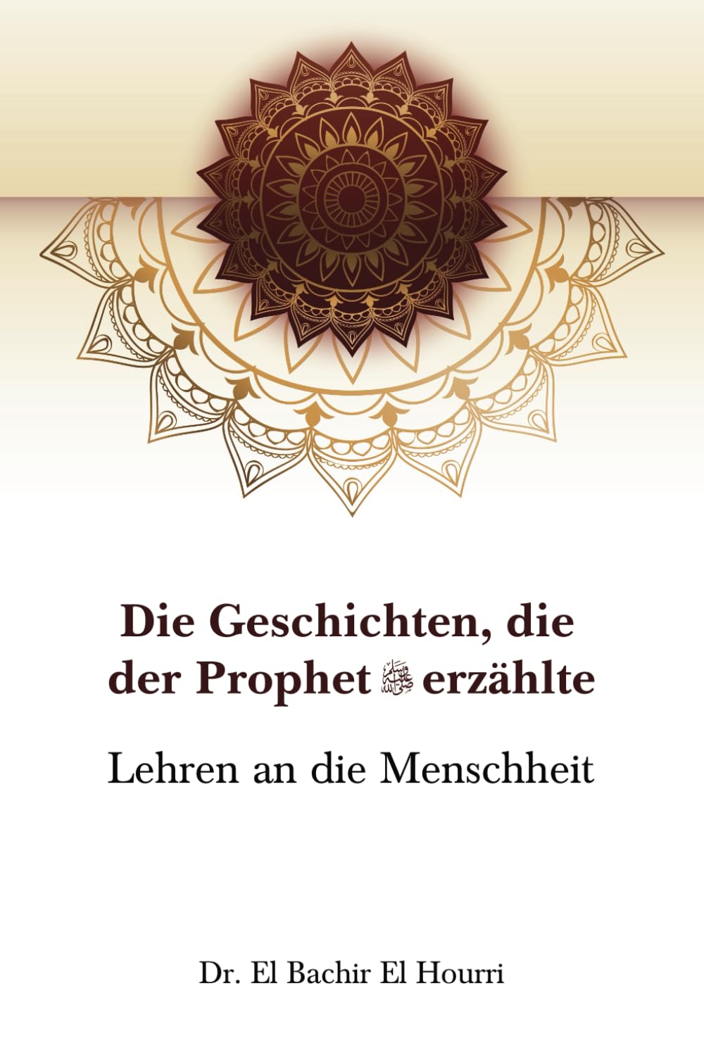 Die Geschichten, die der Prophet erzählte: Lehren an die Menschheit Religion & Esotericism