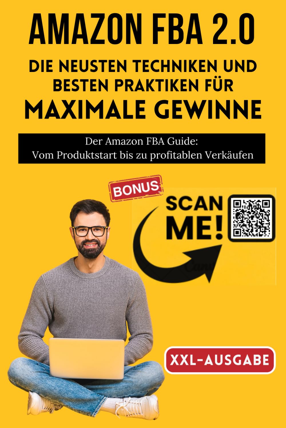 Amazon FBA 2.0 - Die neuesten Amazon FBA Techniken und besten Praktiken für maximale Gewinne: Das Amazon FBA Buch - Vom Produktstart bis zum profitablen verkaufen auf Amazon Business, Finance & Career