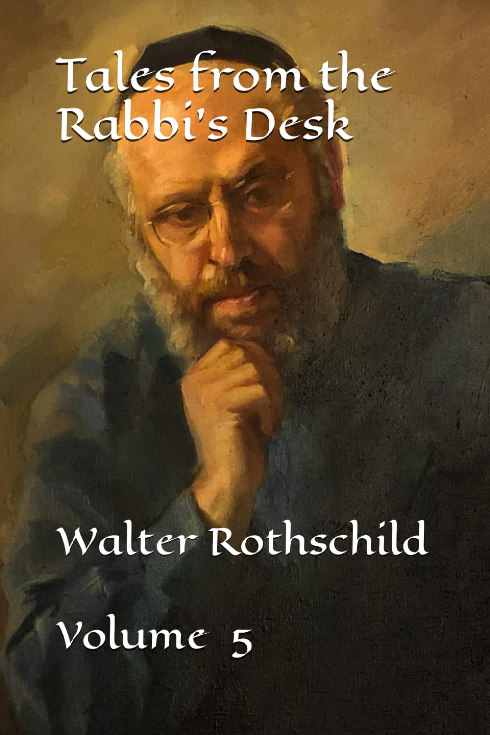 Tales from the Rabbi's Desk: Volume 5 Essays & Short Stories