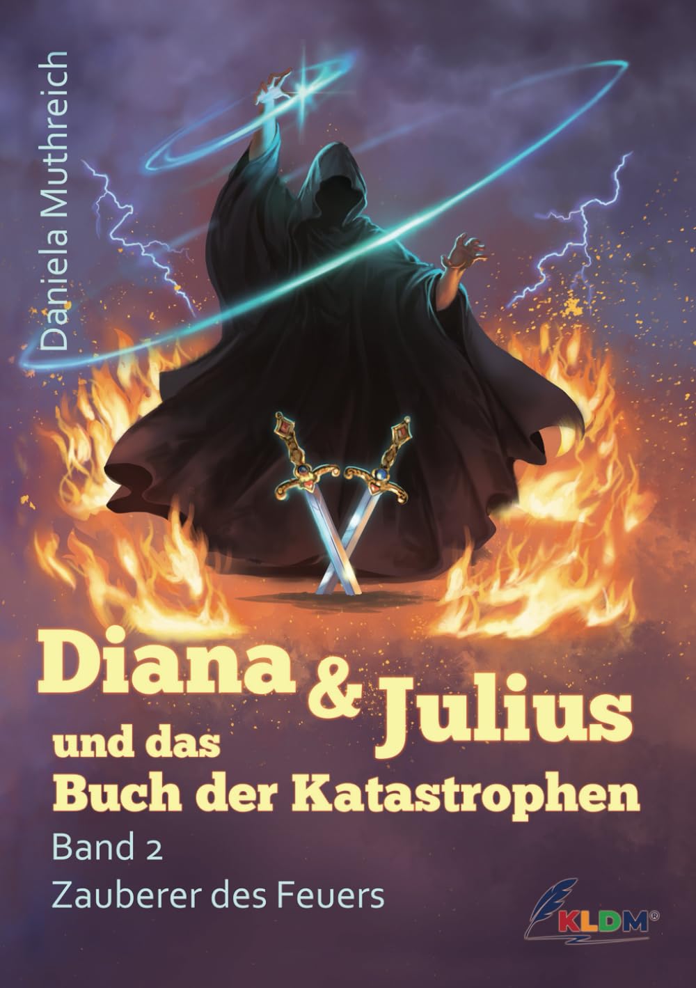 Diana & Julius und das Buch der Katastrophen: Band 2 Zauberer des Feuers Fantasy & Sci-Fi