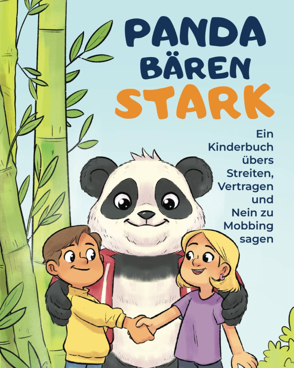 Pandabärenstark - Ein Kinderbuch übers Streiten, Vertragen und Nein zu Mobbing sagen: 10 spannende Geschichten für ein friedliches Miteinander und innere Stärke Non-fiction