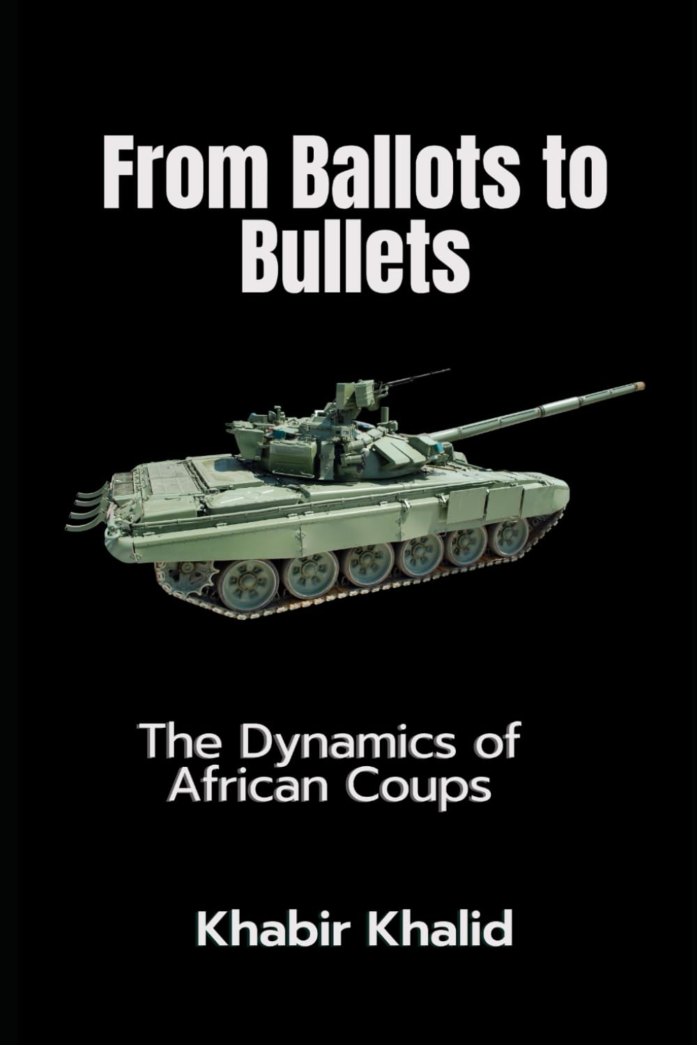 FROM BALLOTS TO BULLETS: The Dynamics of African Coups Politics & History