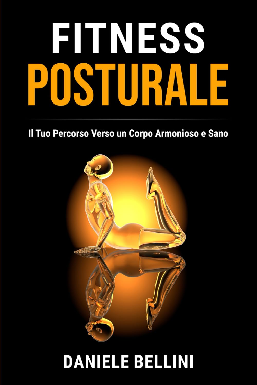 Fitness Posturale: Il Tuo Percorso Verso un Corpo Armonioso e Sano book