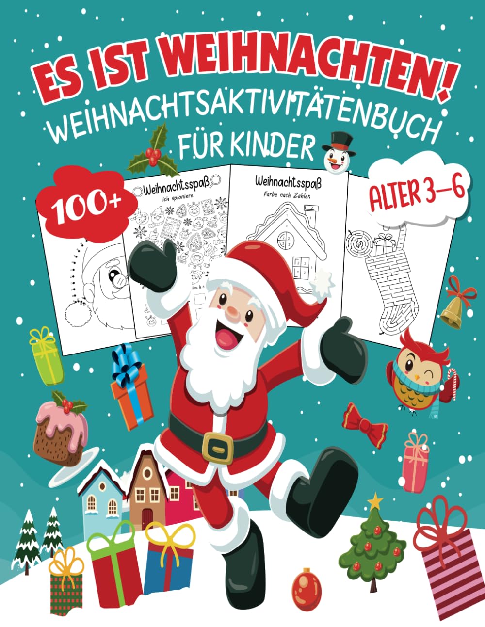 Es ist Weihnachten: Weihnachtliches Aktivitätsbuch für Kinder | Malen, Ausschneiden, Sudoku, Verbinde die Punkte, Labyrinthe, Mathematische Additionen, Ich spioniere | Alter 3-6 Jahre Non-fiction
