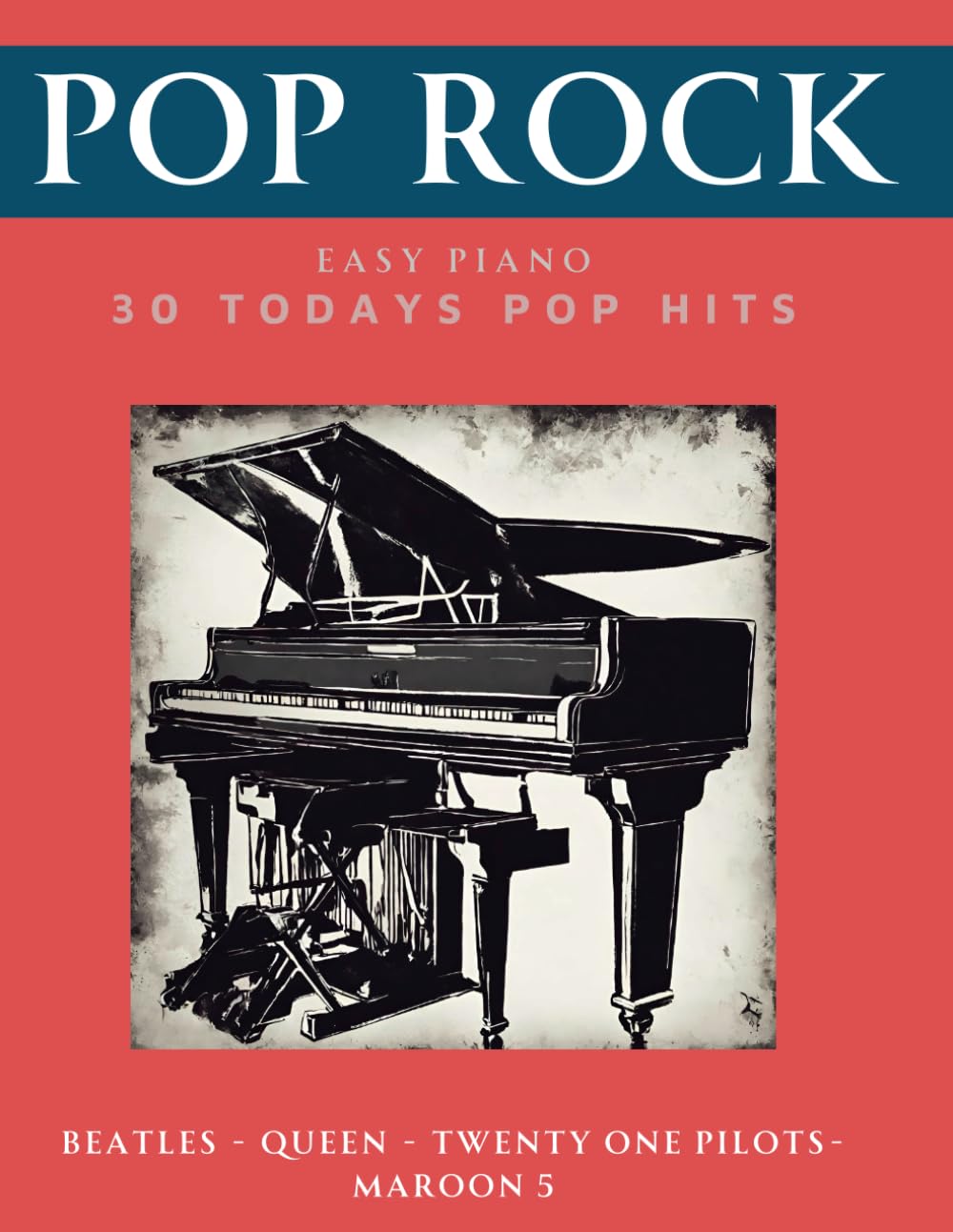 Pop Rock Easy Piano - 30 Todays Pop Hits: 30 Hits Arranged for Easy Piano / Beatles, Queen, Twenty One Pilots, Maroon 5 Sheet Music