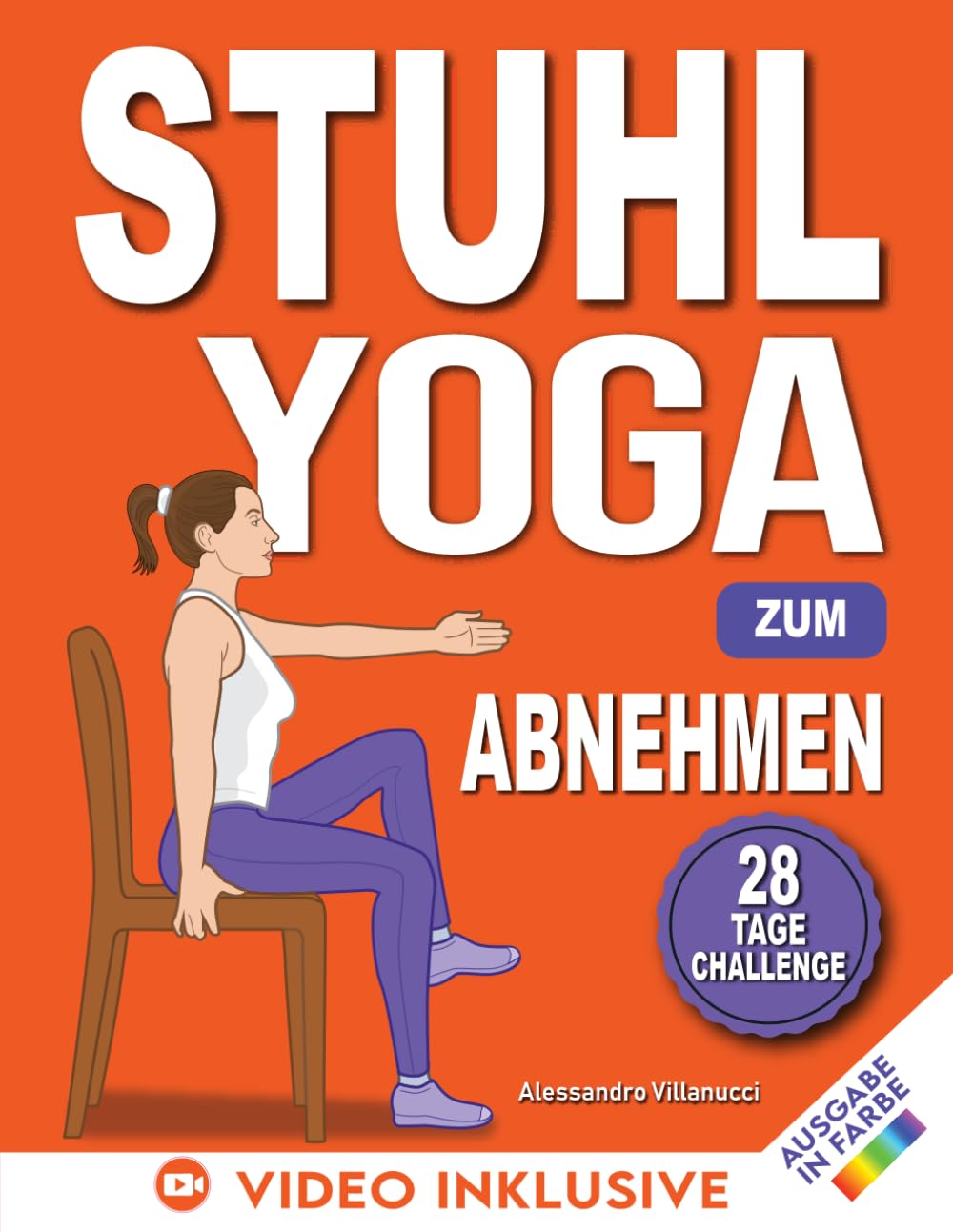 Stuhl-Yoga zum Abnehmen: Eine 28-Tage-Herausforderung zum effektiven Abnehmen von Bauchfett mit sanften, angeleiteten Übungen in nur 15 Minuten pro Tag - Konzipiert für Anfänger und Senioren. Leisure & Fun